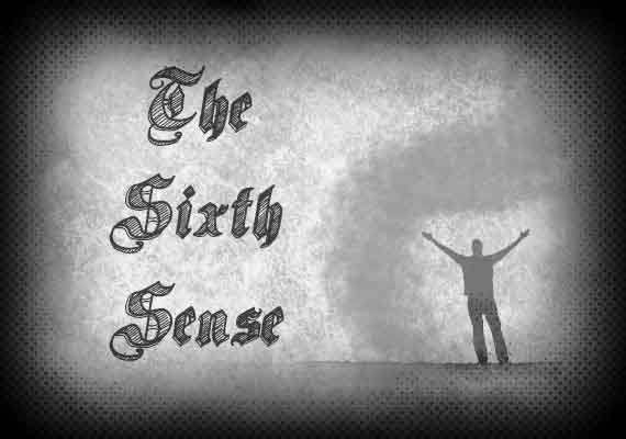 
            ''Lose your mind and come to your disguised sixth sense.''<br><br>

The Sixth Sense is at the core of our experiences. It is what makes experiences out of events. The Sixth Sense is the gateway to the world of indistinguishable encounters that is attuned to the oneness dimension in life, providing a means for us to guide our lives in accord with our ideas.<br>

The Sixth Sense will thrive you in such a high pressure environment that requires seamless coordination of your senses in addition to the pure touch of unexplained Sixth Sense, as the name itself suggests.<br>
So come and indulge in every sense of 'The Sixth Sense'..